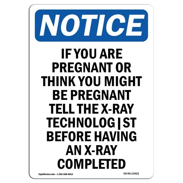 Signmission OSHA Sign, If You Are Pregnant Or Think You, 14in X 10in Rigid Plastic, 10" W, 14" L, Portrait OS-NS-P-1014-V-13621